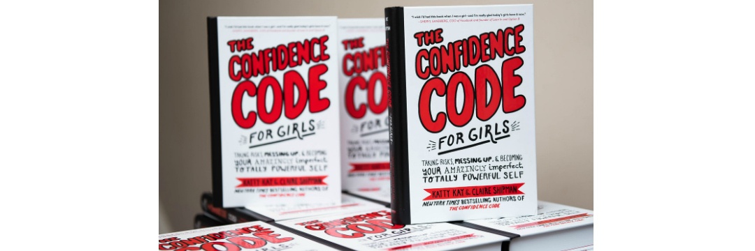 The Confidence Code for Girls: Taking Risks, Messing Up